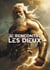 Je rencontre les Dieux
