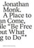 A Place to Which We Can Come, and for a While "Be Free to Think About What We Are Going to Do"