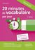 20 minutes de vocabulaire par jour : 52 séquences pour améliorer son expression