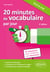 20 minutes de vocabulaire par jour : 52 séquences pour améliorer son expression (2e édition)