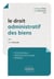 Le droit administratif des biens