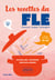 Les recettes du FLE (français langue étrangère) : Vocabulaire, grammaire, exercices corrigés - Niveau intermédiaire B1-B2 (avec fichiers audio)