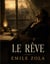 Le Rêve : Le seizième volume de la série Les Rougon-Macquart