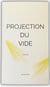 Projection du vide