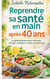 Reprendre sa santé en main après 40 ans