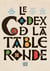 Le codex de la table ronde