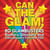 Can The Glam !