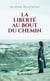 La liberté au bout du chemin