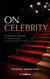 On Celebrity : From ancient renown to the digital icon. The new faces of glory