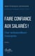 Faire confiance aux salariés ! Pour métamorphoser l'entreprise