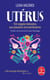 Utérus : Cet organe méconnu aux pouvoirs extraordinaires