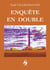 Enquête en double