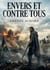 Envers et contre tous : Une fresque historique entre passion et guerre