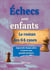 Echecs pour enfants : Le roman des 64 cases