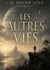 Les Autres Vies : Une odyssée fantastique aux frontières du réel
