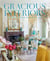 Gracious Interiors : Thoughtful Decorating for Beautiful Living