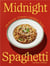 Midnight Spaghetti Effortless Pasta. 20 Minutes. 5 Ingredients. No Fuss.