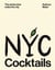 Nyc Cocktails The Drinks That Make New York City