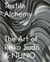 Textile alchemy: the art of reiko sudo & nuno /anglais