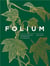 Folium A Gorgeous Compendium Of Beautiful Leaves