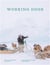 Working Dogs Through The Lens Of Love And Duty