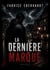 La dernière marque