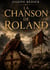 La chanson de Roland : La bravoure et la trahison au coeur de l'épopée médiévale