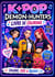 KPop Demon Hunters Livre de Coloriage : Une aventure de coloriage épique avec des stars de la K-Pop huntrix dans le rôle de chasseurs...