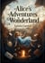 Alice's Adventures in Wonderland (original and unabridged edition) : The Original Text of the Victorian Fantasy and Literary Nonsense Novel