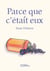 Parce que c'était eux