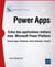 Power Apps : Créez des applications métiers avec Microsoft Power Platform (Canvas Apps, Dataverse, Power Automate, Copilot)