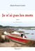 Je n'ai pas les mots : Avec illustrations