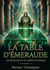 La Table d'émeraude : Le texte fondateur de l'alchimie et de la tradition hermétique antique