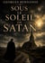 Sous le soleil de Satan : Lutte intérieure et quête de rédemption sous le regard de Satan