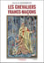 Les chevaliers francs-maçons (2e édition)