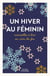 Un hiver au féminin : Nouvelles à lire au coin du feu