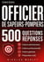 Concours officier de sapeurs-pompiers 500 questions réponses : Culture administrative  Culture professionnelle  Culture générale