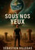 Sous nos yeux