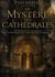 Le Mystère des cathédrales : Une interprétation alchimique et ésotérique de l'architecture gothique