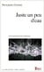 JUSTE UN PEU D'EAU