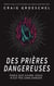 Des prières dangereuses : Parce que suivre Jésus n'est pas sans danger
