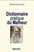 Dictionnaire pratique du malheur