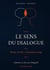 Le Sens du Dialogue : Ne pas s'arrêter à la première image