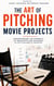 The Art of Pitching Movie Projects : Understanding the Dynamics of Workshops and Networks in the Film and TV Industry