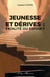 Jeunesse et dérives : Fatalité ou espoir ?