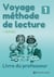 Voyage méthode de lecture Tome 1 : L'alphabet - Livre du professeur