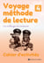 Voyage méthode de lecture Tome 4 : Les mélanges de consonnes - Cahier d'activités