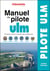Manuel du Pilote ULM : Formation initiale et maintien des compétences (17e édition)