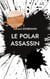 Le polar assassin