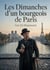 Les Dimanches d'un bourgeois de Paris: Une odyssée comique au coeur de la bourgeoisie parisienne.